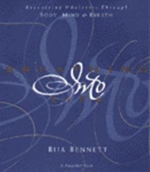 Breathing into Life: Recovering Wholeness Through Body, Mind and Breath