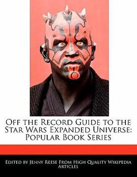 Paperback Off the Record Guide to the Star Wars Expanded Universe: Popular Book Series Book