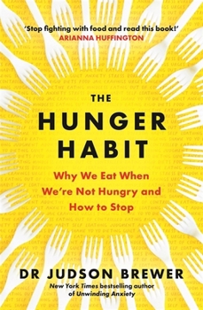 Paperback The Hunger Habit: Why We Eat When We're Not Hungry and How to Stop Book