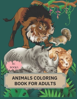 Paperback Animals Coloring Book: Animals Coloring Book for Adults Book