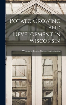 Hardcover Potato Growing and Development in Wisconsin Book