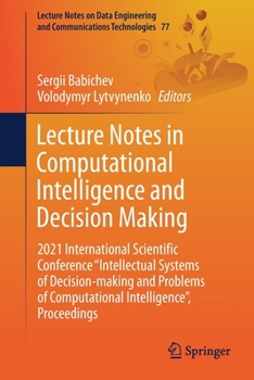 Paperback Lecture Notes in Computational Intelligence and Decision Making: 2021 International Scientific Conference Intellectual Systems of Decision-Making and Book