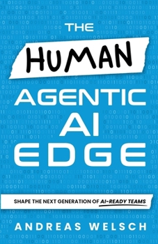 Paperback The HUMAN Agentic AI Edge: Shape the Next Generation of AI-Ready Teams Book