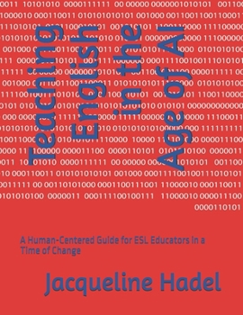 Paperback Teaching English in the Age of AI: A Human-Centered Guide for ESL Educators in a Time of Change Book