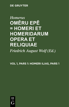 Hardcover Homeri Ilias, Pars 1: Ex Veterum Criticorum Notationibus Optimorumque Exemplarium Fide Novis Curis Recensita [Latin] Book