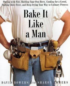 Paperback Bake It Like a Man: A Real Man's Cookbook Book