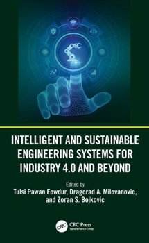Hardcover Intelligent and Sustainable Engineering Systems for Industry 4.0 and Beyond Book