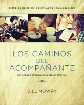 Paperback Los Caminos del Acompañante: Edificando Discípulos Relacionalmente [Spanish] Book