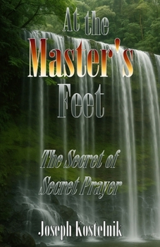 Paperback At the Master's Feet: The Secret of Secret Prayer Book