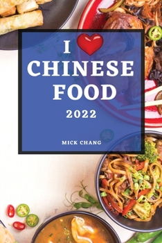 Paperback I Love Chinese Food 2022: Traditional Recipes Easy to Make Book