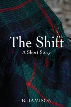 The Shift: A Short Story