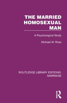 Paperback The Married Homosexual Man: A Psychological Study Book