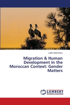 Paperback Migration & Human Development in the Moroccan Context: Gender Matters Book