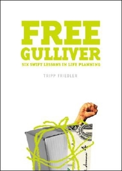 Hardcover Free Gulliver: Six Swift Lessons in Life Planning Book