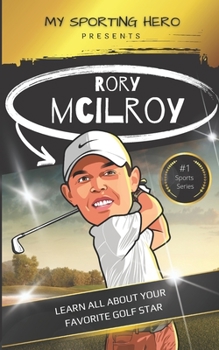 Paperback My Sporting Hero: Rory McIlroy: Learn all about your favorite golf star Book