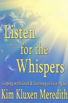 Paperback Listen for the Whispers: Coping with Grief and Learning to Live Again Book