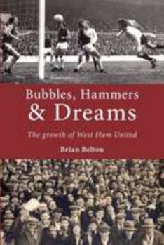 Paperback Bubbles, Hammers & Dreams: The growth of West Ham United Book