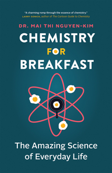 Paperback Chemistry for Breakfast: The Amazing Science of Everyday Life Book