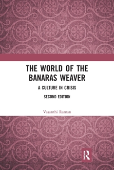 The World of the Banaras Weaver: A Culture in Crisis