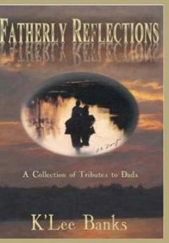 Paperback Fatherly Reflections: A Collection of Tributes to Dads Book