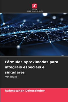 Paperback Fórmulas aproximadas para integrais especiais e singulares [Portuguese] Book