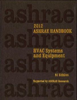 Hardcover 2012 ASHRAE Handbook -- HVAC Systems and Equipment (S-I) - (includes CD in I-P and SI editions) Book