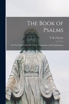 Paperback The Book of Psalms: or The Praises of Israel; a New Translation, With Commentary Book