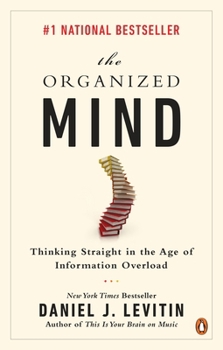 Paperback The Organized Mind: Thinking Straight in the Age of Information Overload Book