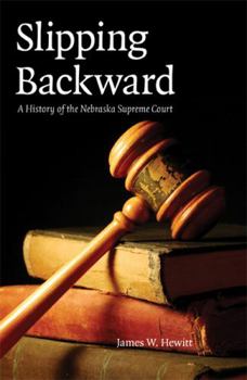 Paperback Slipping Backward: A History of the Nebraska Supreme Court Volume 8 Book