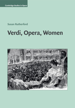Verdi, Opera, Women - Book  of the Cambridge Studies in Opera