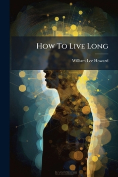 Paperback How To Live Long Book