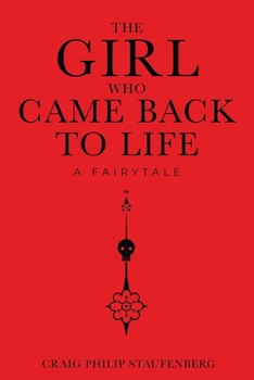 Paperback The Girl Who Came Back to Life: A Fairytale Book