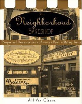 Hardcover The Neighborhood Bake Shop: Recipes and Reminiscences of America's Favorite Bakery Treats Book
