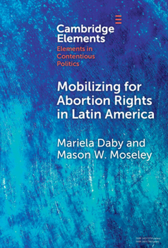 Hardcover Mobilizing for Abortion Rights in Latin America Book