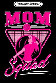Paperback Composition Notebook: Mom Squad Volleyball Gift Journal/Notebook Blank Lined Ruled 6x9 100 Pages Book
