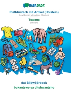 Paperback Plattdüütsch mit Artikel (Holstein) - Tswana, dat Bildwöörbook: BABADADA Low German with articles (Holstein) - Setswana, visual dictionary [Low German, Low Saxon] Book
