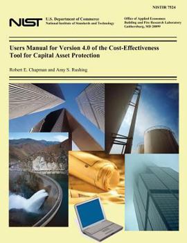 Paperback Users Manual for Version 4.0 of the Cost-Effectiveness Tool for Capital Asset Protection Book