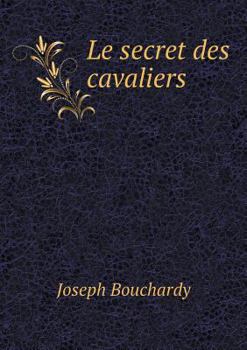 Paperback Le secret des cavaliers [French] Book