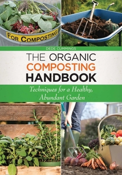 Paperback The Organic Composting Handbook: Techniques for a Healthy, Abundant Garden Book