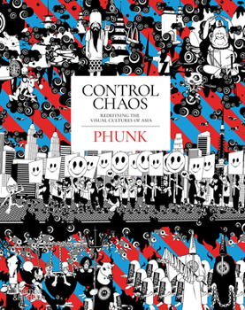 Hardcover Control Chaos: Monkey King, Love Bombs, and the Fantastical Universe of Phunk Book