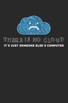 Paperback There is no cloud: Notebook A5 for Programmer Coder Hacker and Software Developer I A5 (6x9 inch.) I Gift I 120 pages I College Ruled Book