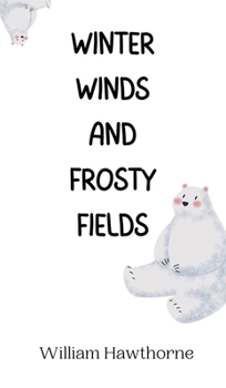 Hardcover Winter Winds and Frosty Fields Book