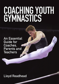 Paperback Coaching Youth Gymnastics: An Essential Guide for Coaches, Parents and Teachers Book
