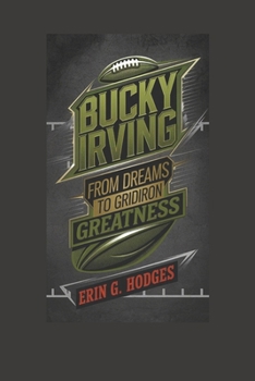 Paperback Bucky Irving: From Dreams to Gridiron Greatness Book