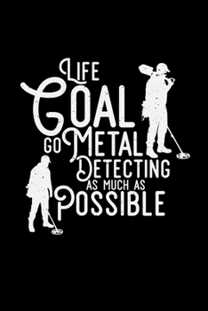 Life goal go metal detecting: 6x9 metal detector | grid | squared paper | notebook | notes