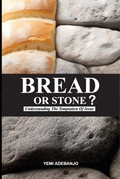 Paperback Stone or Bread?: Understanding the temptation of Jesus Book