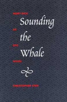 Paperback Sounding the Whale: Moby-Dick as Epic Novel Book