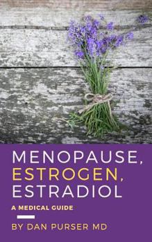 Paperback Menopause, Estrogen, Estradiol - A Medical Guide Book