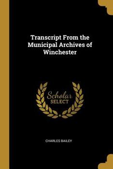 Paperback Transcript From the Municipal Archives of Winchester Book