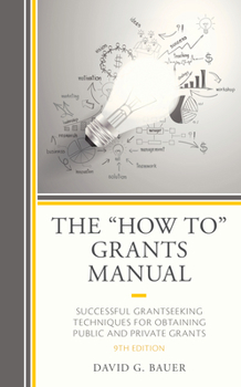 Hardcover The How to Grants Manual: Successful Grantseeking Techniques for Obtaining Public and Private Grants Book